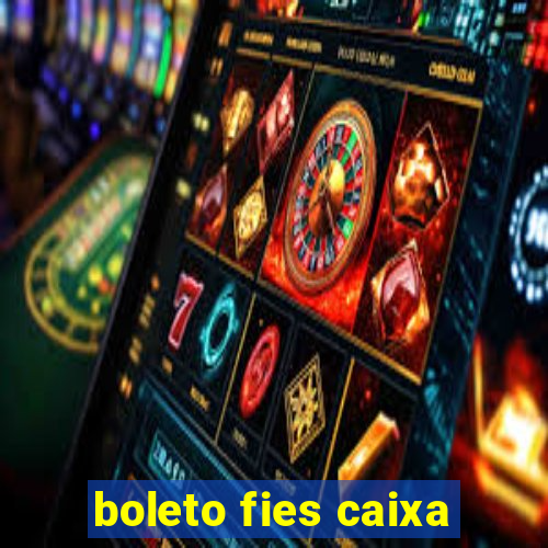 boleto fies caixa